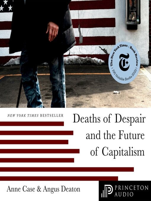 Title details for Deaths of Despair and the Future of Capitalism by Angus Deaton - Available